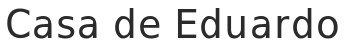 casa-de-eduardo